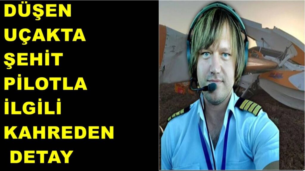 Düşen Uçakta Şehit Pilotla İlgili Kahreden Detay