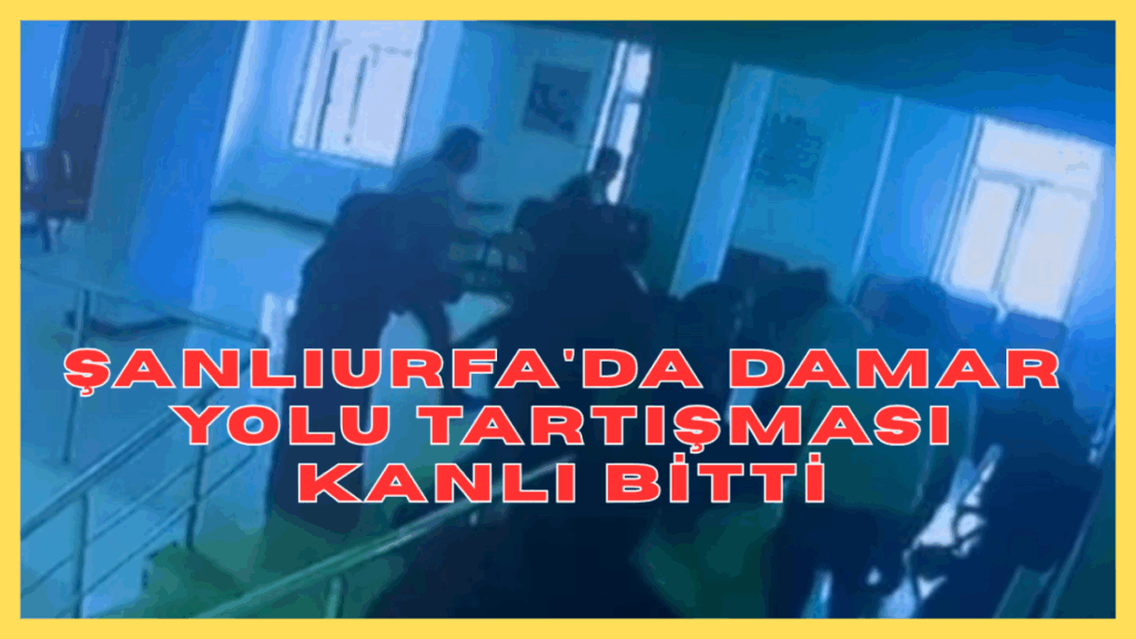 Şanlıurfa'da Damar Yolu Tartışması Kanlı Bitti
