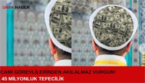 Cami Görevlilerinden Akılalmaz Vurgun! 45 Milyonluk Tefecilik
