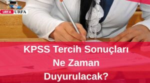 KPSS Tercih Sonuçları Ne Zaman Duyurulacak?